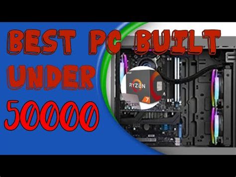 Best gaming PC under 50K PC built under 50000 - YouTube