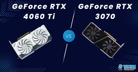 RTX 4060 Ti Vs RTX 3070: Should You Upgrade? - Tech4Gamers