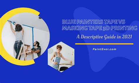 Blue Painters Tape Vs Masking Tape 3D Printing: #1 Info