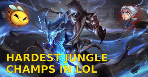 League of Legends: Hardest Jungle Champions To Master | RiftFeed