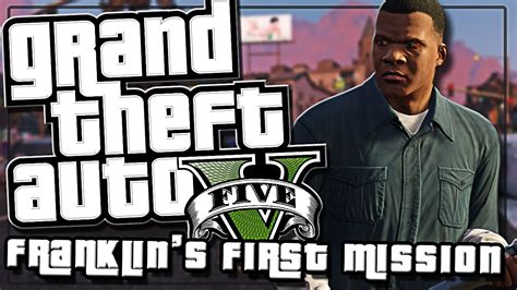 Grand Theft Auto V - Franklin's First Mission - YouTube