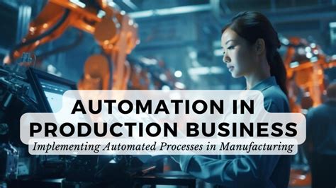 Automation in Production Business: Implementing Automated Processes in ...