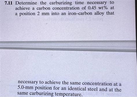 Solved 7.11 Determine the carburizing time necessary to | Chegg.com