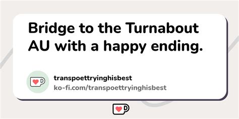 Bridge to the Turnabout AU with a happy ending. - Ko-fi ️ Where ...