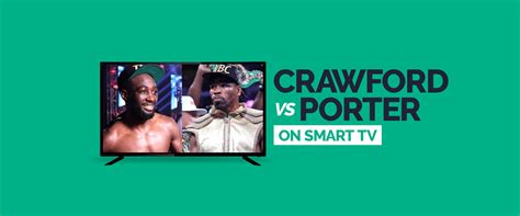 How to Watch Terence Crawford vs Shawn Porter on Smart TV