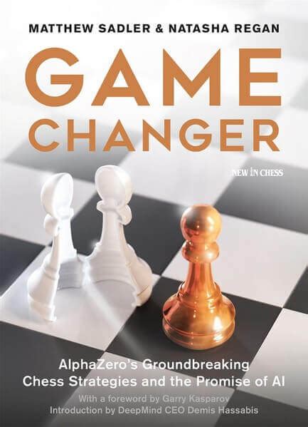 Game Changer: AlphaZero's Groundbreaking Chess Strategies and the ...