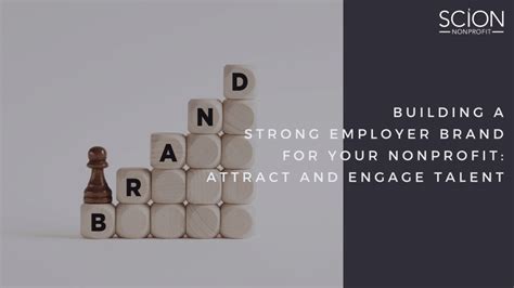 Building a Strong Employer Brand for Nonprofits: Attract and Engage Talent