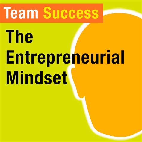 The Entrepreneurial Mindset - Your Team Success