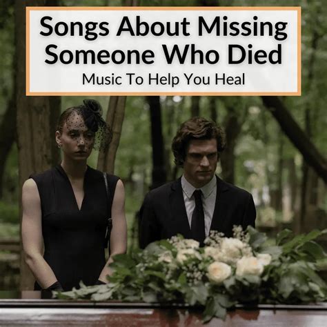 17 Songs About Missing Someone Who Died (Music To Help You Heal)