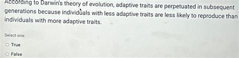 Solved According to Darwin's theory of evolution, adaptive | Chegg.com