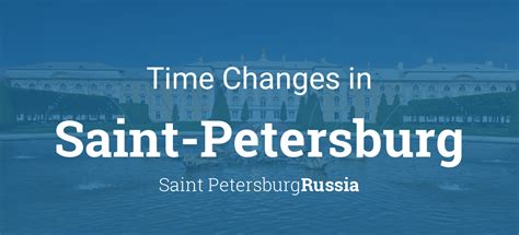 Daylight Saving Time Changes 2024 in Saint-Petersburg, Russia