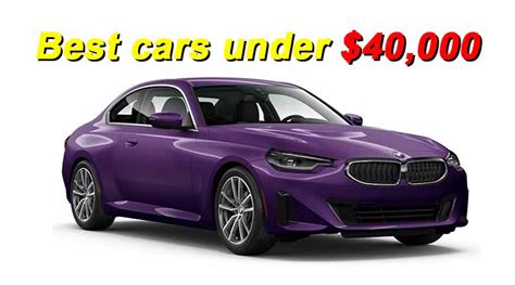 Top 10 best cars under $40k | Sedans from $30k - $40k - carbikepro.com