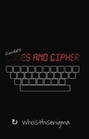 CODES AND CIPHERS - CAESAR SHIFT/GRONSFELD CIPHER - Wattpad