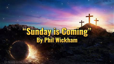 “Sunday is Coming” | by Phil Wickham | Lyrics - YouTube