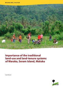Importance of the traditional land-use and land-tenure systems of Waraka, Seram Island, Maluku ...