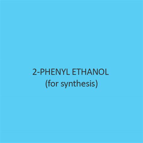 Buy 2-Phenyl Ethanol (For Synthesis) near me online in small quantities | Best price