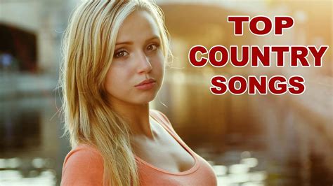 2018 Top 40 Country Songs - NEW Country Music Playlist 2018 - Billboard Hot Country Songs - YouTube