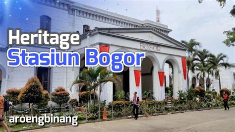 Stasiun Bogor - Heritage - YouTube