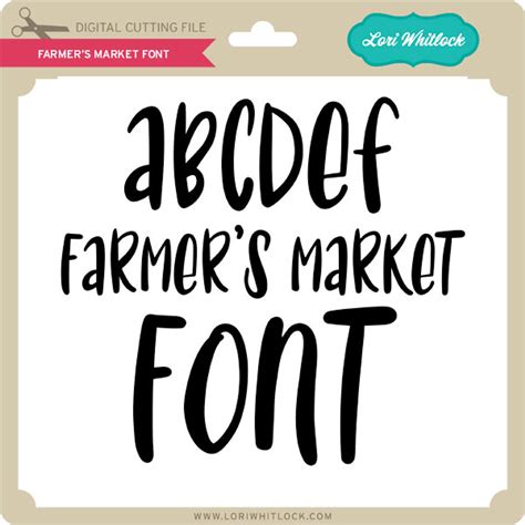 Farmer's Market Font - Lori Whitlock's SVG Shop