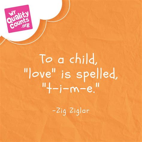 LOVE is spelled TIME. quality time with your kids quote | Family time quotes, Quality time ...