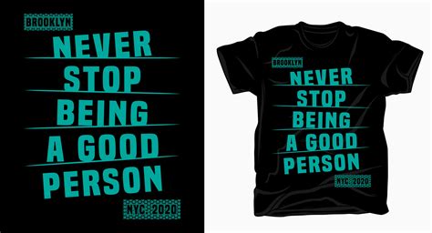 Never stop being a good person typography for t shirt design 5438533 ...