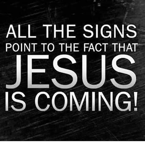 All the signs point to the fact that JESUS IS COMING! thevoiceoftruthblog.weebly.com | Jesus is ...