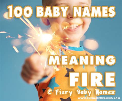 Names Meaning Fire - More than 100 Fiery Baby Names