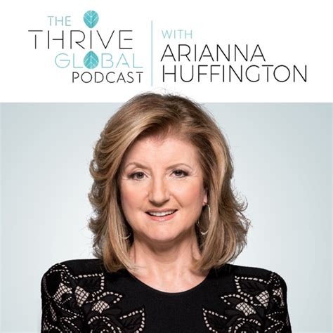 The Thrive Global Podcast with Arianna Huffington by iHeartRadio on Apple Podcasts