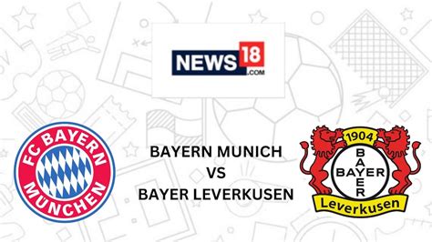 Bayern Munich vs Bayer Leverkusen Live Streaming: When and Where to Watch Bayern Munich vs ...