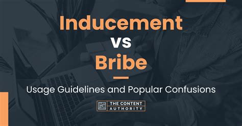 Inducement vs Bribe: Usage Guidelines and Popular Confusions