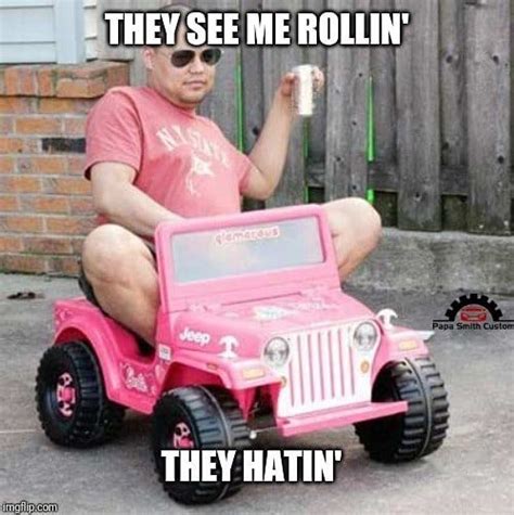 They See Me Rollin Meme Car