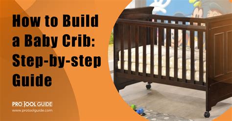 How to Build a Baby Crib: Step-by-step Guide