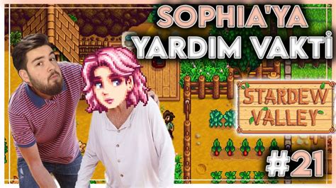 SOPHIA'YA YARDIM VAKTİ | Stardew Valley Expanded - Kazabalkanova ...