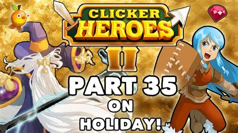 Clicker Heroes 2: On Holiday! - Walkthrough Guide #35 - PC Gameplay ...