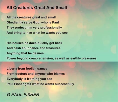 All Creatures Great And Small - All Creatures Great And Small Poem by G PAUL FISHER