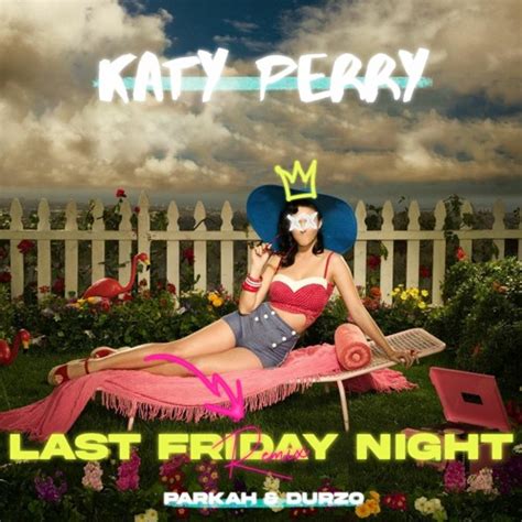 Stream Katy Perry - Last Friday Night (PARKAH & DURZO Hypertechno Remix ...