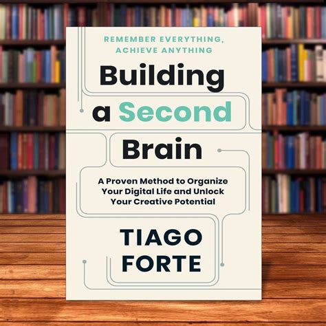 Book Building a Second Brain: A Proven Method to Organize Your Digital Life and Unlock Your ...