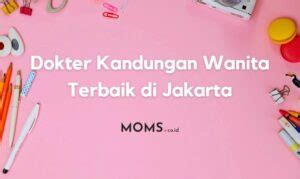 7 Rekomendasi Dokter Kandungan Wanita Terbaik di Jakarta – MOMS