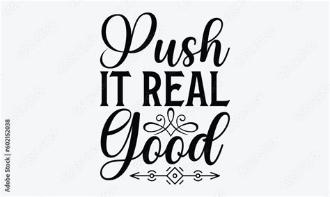 Push It Real Good - Bathroom svg typography t-shirt design Hand-drawn lettering phrase, SVG t ...