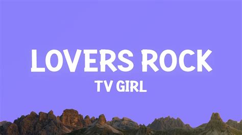 TV Girl - Lovers Rock (Lyrics) - YouTube