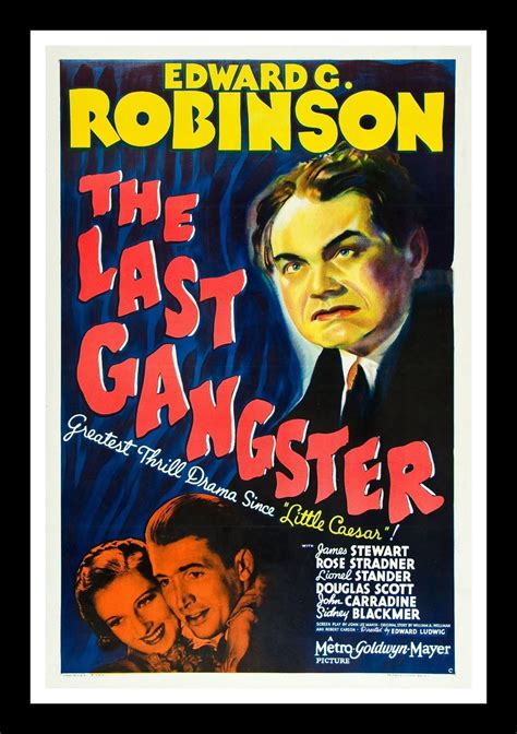 The Last Gangster (aka Another Public Enemy) is a 1937 crime drama film, directed by Edward ...