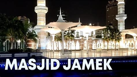 Masjid Jamek Kuala Lumpur | Night Beauty of Masjid Jamek Malaysia | Visit Malaysia 2020 - YouTube