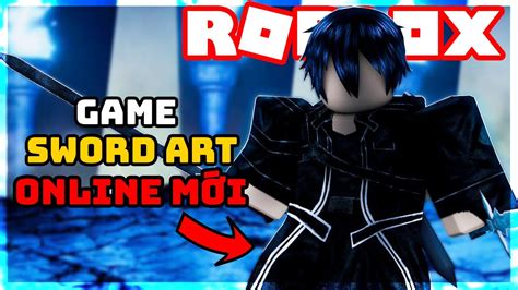 Roblox - REVIEW GAME SWORD ART ONLINE MỚI TRONG ROBLOX | ⚔️Era of Aincrad⚔️ - YouTube