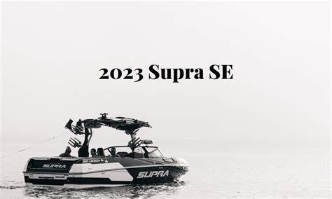 Discover the new Supra SE - skiersmarine.com