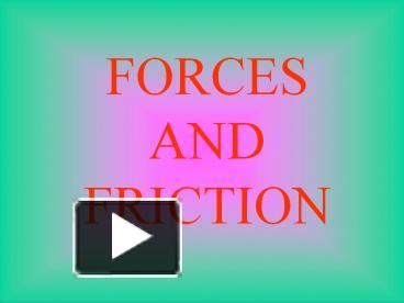 PPT – FORCES AND FRICTION PowerPoint presentation | free to download - id: 71075d-NTNkY
