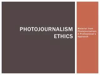 PPT - The ethics of photojournalism PowerPoint Presentation, free ...