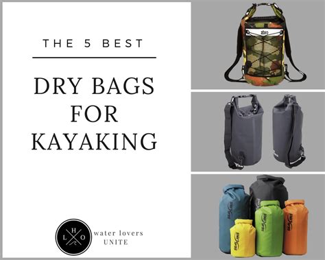 The 5 Best Dry Bags For Kayaking: 2018 Reviews & Deals | LHO