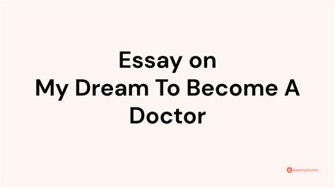 Essay on My Dream To Become A Doctor