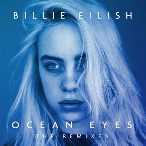 Ocean Eyes (The Remixes) (EP) de Billie Eilish : Napster