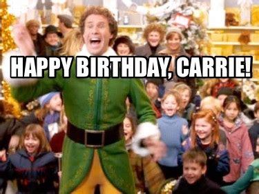 Meme Creator - Funny Happy birthday, Carrie! Meme Generator at ...